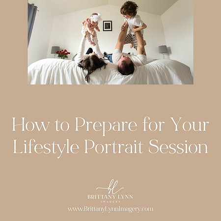 Copy of BLI Blog Post - How to Prepare for yourl ifestyle portrait session (1)